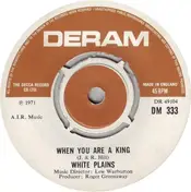 White Plains - When you are a king
