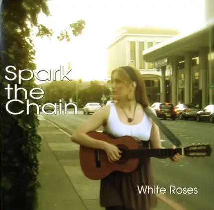 White Roses - Spark The Chain