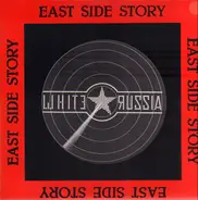 White Russia - East Side Story
