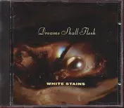 White Stains - Dreams Shall Flesh