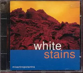 White Stains - Misantropotantra