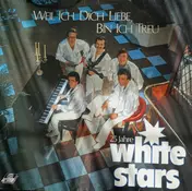 White Stars - Weil Ich Dich Liebe, Bin Ich Treu