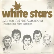 White Stars - Ich War Nie Ein Casanova / Träume Sind Nicht Verboten