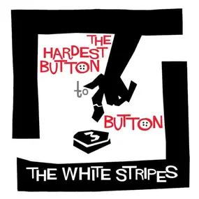 The White Stripes - Hardest Button To..