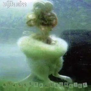White Mice - BLasssTPhlEgMEICE