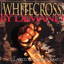 CD - Whitecross - By Demand The Classics Fans Demand!