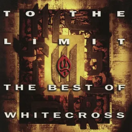Whitecross - To The Limit / The Best Of Whitecross