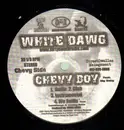 12inch Vinyl Single - White Dawg - CHEVY BOY / WE BALLIN' / POP A PILL - RAR