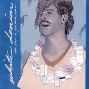 WHITE DENIM - Takes Place In Your Work