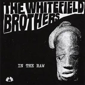 Whitefield Brothers - In the Raw