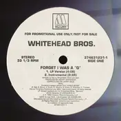 The Whitehead Bros. - Forget I Was A 'G'