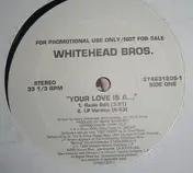 The Whitehead Bros. - Your Love Is A...