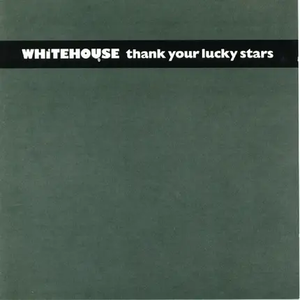Whitehouse - Thank Your Lucky Stars