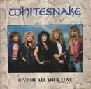 7inch Vinyl Single - Whitesnake - Give Me All Your Love
