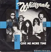 7inch Vinyl Single - Whitesnake - Give Me More Time