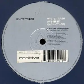 White Trash - White Trash (We Need Each Other)