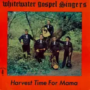LP - Whitewater Gospel Singers - Harvest Time For Mama