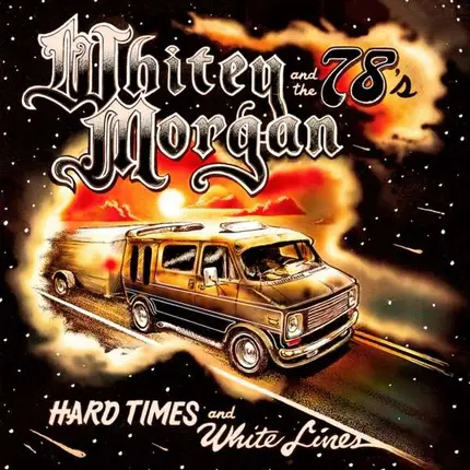 Whitey and the 78's Morgan - Hard Times and White Lines (lp