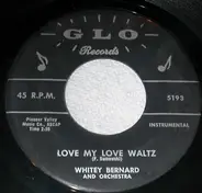 Whitey Bernard And His Orchestra - Love My Love Waltz / Hawaiin Polka