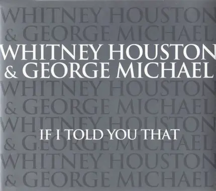 Whitney Houston & George Michael - If I Told You That