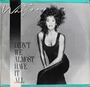 7inch Vinyl Single - Whitney Houston - Didn't We Almost Have It All