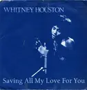 7'' - Whitney Houston - Saving All My Love For You
