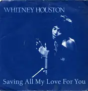 7'' - Whitney Houston - Saving All My Love For You