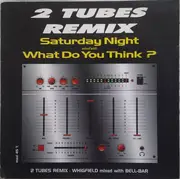 12inch Vinyl Single - Whigfield Mixed With Bell Bar - 2 Tubes Remix : Saturday Night Mixed With What Do You Think ?