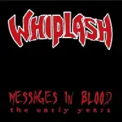 Whiplash - Messages In Blood