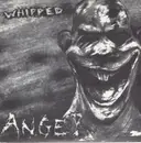 7inch Vinyl Single - Whipped - Anger