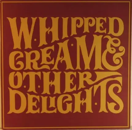 Whipped Cream - Whipped Cream & ... Other Delights