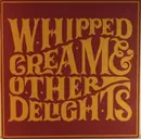 LP - Whipped Cream - Whipped Cream & ... Other Delights