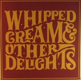 Whipped Cream - Whipped Cream & ... Other Delights