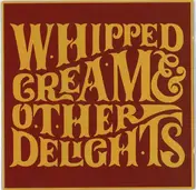 Whipped Cream - Whipped Cream & Other Delights