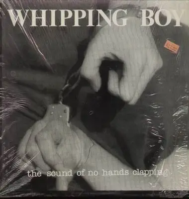 Whipping Boy - The Sound of No Hands Clapping