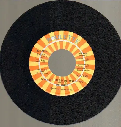 Whirlwind - Don't Let Him Get The Best Of You / Something, I Can Feel Something