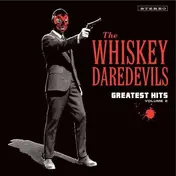 whiskey daredevils - GREATEST HITS VOL.2