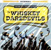 whiskey daredevils - Introducing The Whiskey Daredevils