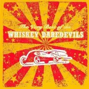 whiskey daredevils - THE VERY BEST OF