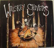 CD - Whiskey Shivers - Some Part Of Something - Digisleeve