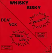 Whisky Risky / Beat Vox - Pandiero / Eden Life