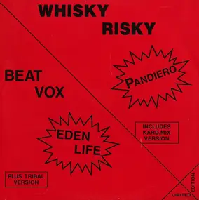 Whisky Risky / Beat Vox - Pandiero / Eden Life