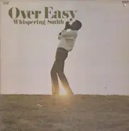 Whispering Smith - Over Easy