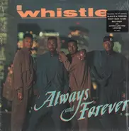 Whistle - Always & Forever