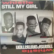 12inch Vinyl Single - Whistle - Transformation / Still My Girl