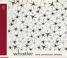 Whistler - Rare American Shoes