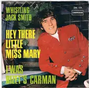 7inch Vinyl Single - Whistling Jack Smith - Hey There, Little Miss Mary