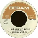 7inch Vinyl Single - Whistling Jack Smith - I Was Kaiser Bill's Batman / The British Grin And Bear