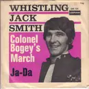 7inch Vinyl Single - Whistling Jack Smith - Colonel Bogey's March / Ja-Da