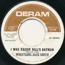 7inch Vinyl Single - Whistling Jack Smith - I Was Kaiser Bill's Batman
